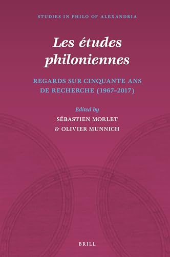 Beispielbild fr Les tudes philoniennes: Regards Sur Cinquante ANS de Recherche (1967-2017): 13 (Studies in Philo of Alexandria) zum Verkauf von Revaluation Books