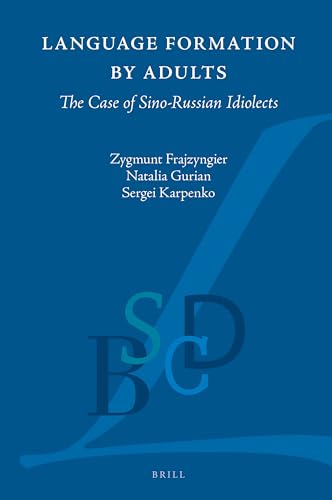 Stock image for Language Formation by Adults: The Case of Sino-Russian Idiolects: 2 (Brill Studies in Language Contact and the Dynamics of Language) for sale by Revaluation Books