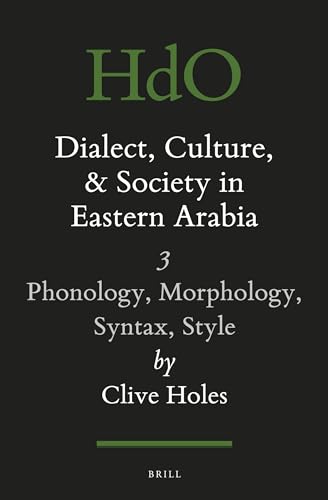 Stock image for Dialect, Culture, and Society in Eastern Arabia, Phonology, Morphology, Syntax, Style for sale by Revaluation Books