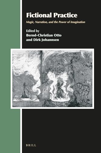 Beispielbild fr Fictional Practice. Magic, Narration, and the Power of Imagination (Aries Book Series, ARBS Volume 30) zum Verkauf von Antiquariaat Schot