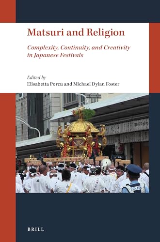 Stock image for Matsuri and Religion: Complexity, Continuity, and Creativity in Japanese Festivals for sale by Revaluation Books