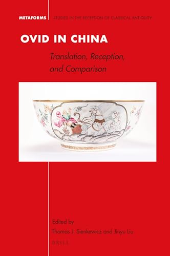 9789004467279: Ovid in China: Reception, Translation, and Comparison: 22 (Metaforms)