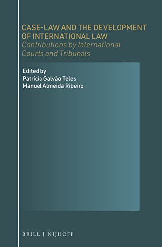 Stock image for Case-Law and the Development of International Law: Contributions by International Courts and Tribunals for sale by Green Ink Booksellers