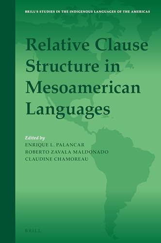 Stock image for Relative Clause Structure in Mesoamerican Languages: 16 (Brill's Studies in the Indigenous Languages of the Americas) for sale by Revaluation Books