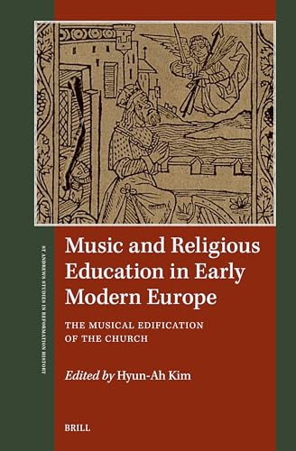 9789004470385: Music and Religious Education in Early Modern Europe: The Musical Edification of the Church (The St Andrews Studies in Reformation History)