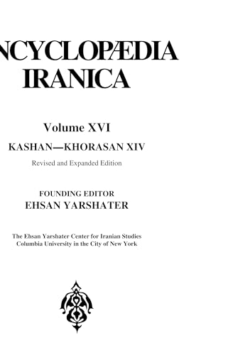 Imagen de archivo de Encyclopaedia Iranica XVI: Kashan-khorasan: 16 (Encyclopdia Iranica Volumes) a la venta por Revaluation Books