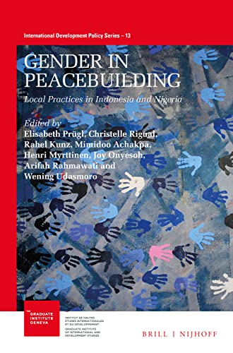 Imagen de archivo de Gender in Peacebuilding: Local Practices in Indonesia and Nigeria: 13 (International Development Policy) a la venta por Revaluation Books