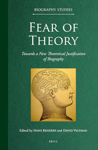 Stock image for Fear of Theory: Towards a New Theoretical Justification of Biography: 3 (Biography Studies) for sale by Revaluation Books