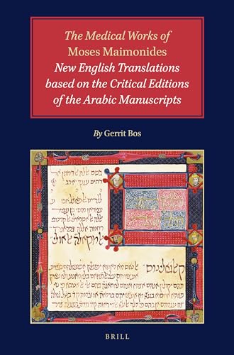 Imagen de archivo de The Medical Works of Moses Maimonides: New English Translations based on the Critical Editions of the Arabic Manuscripts. a la venta por Antiquariaat Spinoza