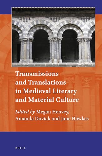 Beispielbild fr Transmissions and Translations in Medieval Literary and Material Culture (Art and Material Culture in Medieval and Renaissance Europe, 17) zum Verkauf von The Compleat Scholar