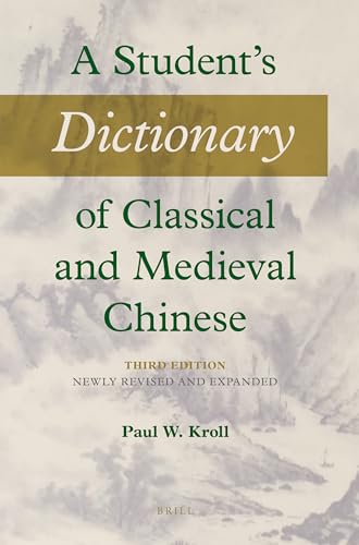 Imagen de archivo de A Student's Dictionary of Classical and Medieval Chinese a la venta por Revaluation Books