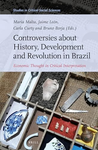 9789004500204: Controversies About History, Development and Revolution in Brazil: Economic Thought in Critical Interpretation