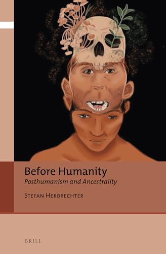 Imagen de archivo de Before Humanity: Posthumanism and Ancestrality: 3 (Critical Posthumanisms) a la venta por Revaluation Books