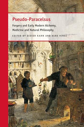 9789004503373: Pseudo-Paracelsus: Forgery and Early Modern Alchemy, Medicine and Natural Philosophy