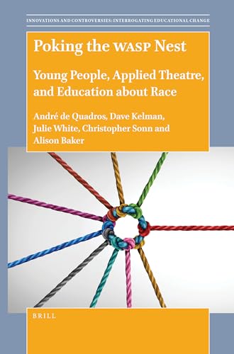 Beispielbild fr Poking the WASP Nest: Young People, Applied Theatre, and Education About Race zum Verkauf von Revaluation Books