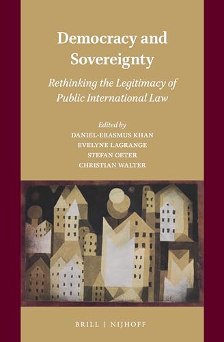 9789004508705: Democracy and Sovereignty: Rethinking the Legitimacy of Public International Law
