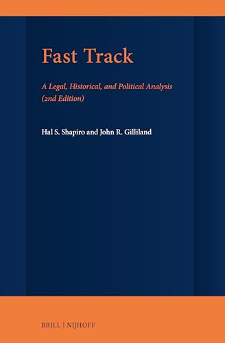 Imagen de archivo de Fast Track: A Legal, Historical, and Political Analysis (2nd Edition) a la venta por Revaluation Books
