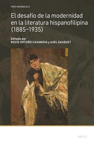 Beispielbild fr El desafo de la modernidad en la literatura hispanofilipina (1885 1935): 67 (Foro Hispnico) zum Verkauf von Revaluation Books