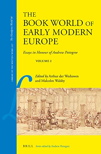 Beispielbild fr The Book World of Early Modern Europe Essays in Honour of Andrew Pettegree, Volume 2 (Library of the Written Word) zum Verkauf von ZBK Books