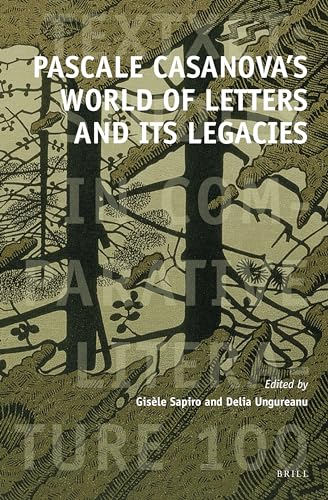 Stock image for Pascale Casanova's World of Letters and Its Legacies (Textxet: Studies in Comparative Literature) for sale by Revaluation Books