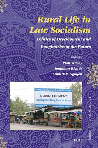 Stock image for Rural Life in Late Socialism: Politics of Development and Imaginaries of the Future: 44 (Social Sciences in Asia) for sale by Revaluation Books