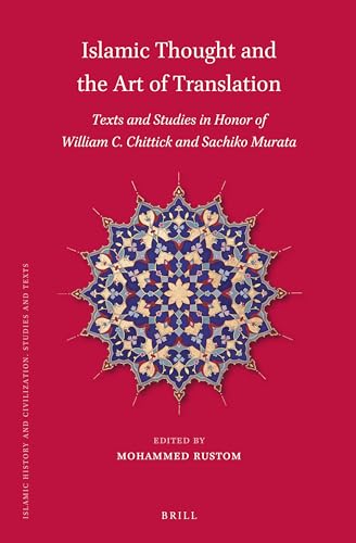 Stock image for Islamic Thought and the Art of Translation: Texts and Studies in Honor of William C. Chittick and Sachiko Murata for sale by Revaluation Books