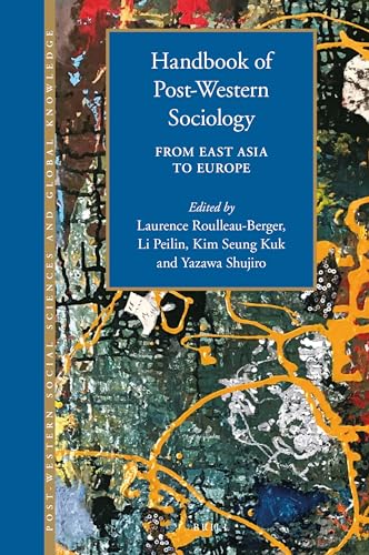 Stock image for Handbook of Post-Western Sociology: From East Asia to Europe: 5 (Post-Western Social Sciences and Global Knowledge) for sale by Revaluation Books