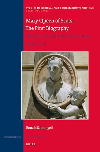 Beispielbild fr Mary Queen of Scots: With the Life and Times of Its Author, George Con (Studies in Medieval and Reformation Traditions) zum Verkauf von getbooks GmbH