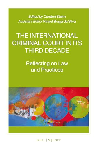 Stock image for The International Criminal Court in Its Third Decade: Reflecting on Law and Practices: 109 (Nijhoff Law Specials) for sale by Revaluation Books