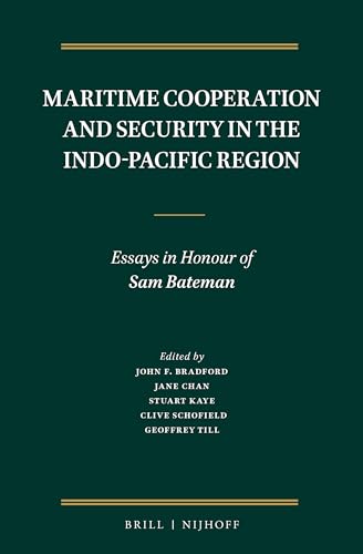 Stock image for Maritime Cooperation and Security in the Indo-Pacific Region: Essays in Honour of Sam Bateman for sale by Revaluation Books