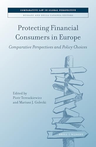 Stock image for Protecting Financial Consumers in Europe: Comparative Perspectives and Policy Choices: 3 (Comparative Law in Global Perspective) for sale by Revaluation Books