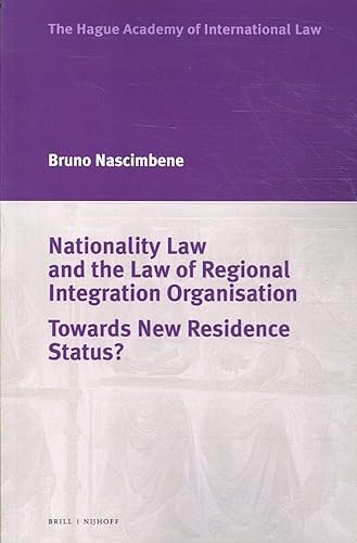 Stock image for Nationality Law and the Law of Regional Integration Organization: Towards New Residence Status? for sale by Revaluation Books