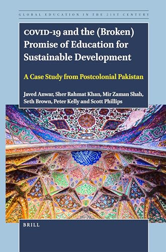 Imagen de archivo de Covid-19 and the (Broken) Promise of Education for Sustainable Development: A Case Study from Postcolonial Pakistan: 7 (Global Education in the 21st Century) a la venta por Revaluation Books