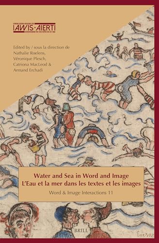 Beispielbild fr Water and Sea in Word and Image / l'Eau Et La Mer Dans Les Textes Et Les Images: 11 (Word and Image Interactions) zum Verkauf von Revaluation Books