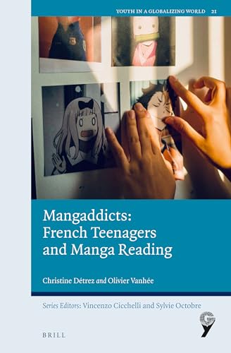 Beispielbild fr Mangaddicts: French Teenagers and Manga Reading: 21 (Youth in a Globalizing World) zum Verkauf von Revaluation Books