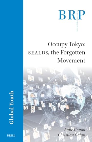 9789004545922: Occupy Tokyo: Sealds, the Forgotten Movement (Brill Research Perspectives in Humanities and Social Sciences)