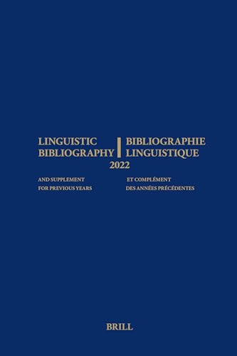 Beispielbild fr Linguistic Bibliography for the Year 2022 / Bibliographie Linguistique de l'Anne 2022: And Supplement for Previous Years / Et Complement Des Annes Prcdentes zum Verkauf von Revaluation Books