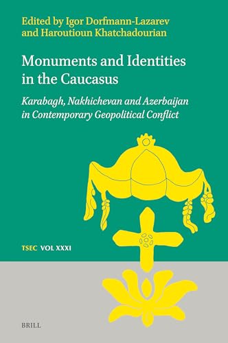 Beispielbild fr Monuments and Identities in the Caucasus : Karabagh, Nakhichevan and Azerbaijan in Contemporary Geopolitical Conflict zum Verkauf von GreatBookPrices