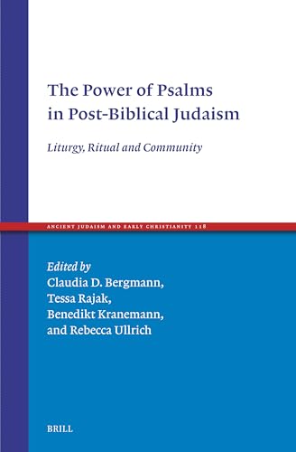 Imagen de archivo de The Power of Psalms in Post-Biblical Judaism: Liturgy, Ritual and Community: 118 (Ancient Judaism and Early Christianity) a la venta por Revaluation Books