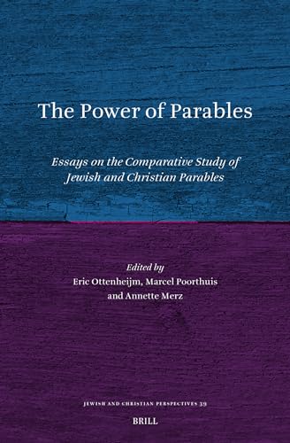 Stock image for The Power of Parables: Essays on the Comparative Study of Jewish and Christian Parables: 39 (Jewish and Christian Perspectives) for sale by Revaluation Books