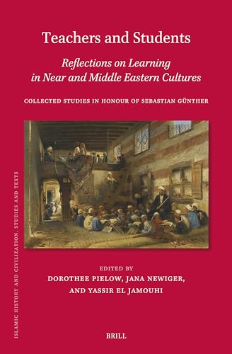 Imagen de archivo de Teachers and Students, Reflections on Learning in Near and Middle Eastern Cultures: Collected Studies in Honour of Sebastian Gnther a la venta por Revaluation Books