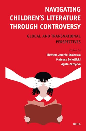 Stock image for Navigating Children's Literature Through Controversy: Global and Transnational Perspectives: 104 (Textxet: Studies in Comparative Literature) for sale by Revaluation Books