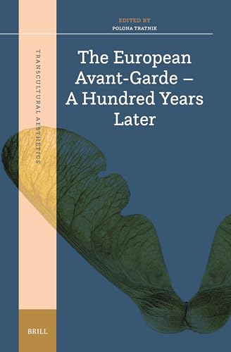 Beispielbild fr The European Avant-Garde - A Hundred Years Later: 1 (Transcultural Aesthetics) zum Verkauf von Revaluation Books