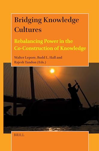 Beispielbild fr Bridging Knowledge Cultures : Rebalancing Power in the Co-construction of Knowledge zum Verkauf von GreatBookPrices