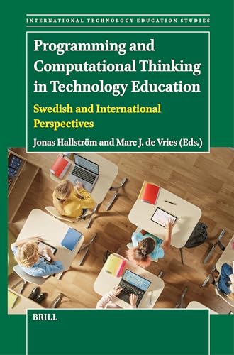 Beispielbild fr Programming and Computational Thinking in Technology Education: Swedish and International Perspectives: 20 (International Technology Education Studies) zum Verkauf von Revaluation Books