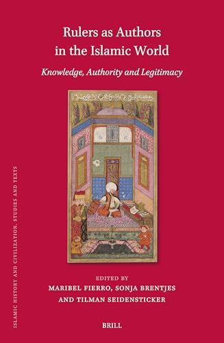 Imagen de archivo de Rulers As Authors in the Islamic World: Knowledge, Authority and Legitimacy a la venta por Revaluation Books