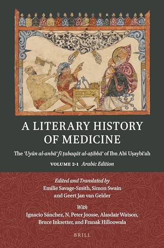 9789004696563: A Literary History of Medicine: The ?uyun Al-anba? Fi ?abaqat Al-a?ibba? of Ibn Abi U?aybi?ah: Arabic Edition (2-1) (Handbook of Oriental Studies: ... and Middle East) (English and Arabic Edition)