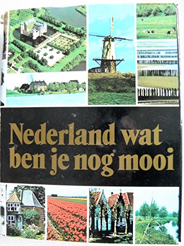 9789010012753: Nederland wat ben je nog mooi