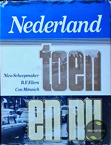 Nederland toen en nu (Dutch Edition) - Scheepmaker, Nico