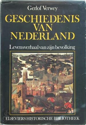 9789010016300: Geschiedenis van Nederland: Levensverhaal van zijn bevolking (Elseviers historische bibliotheek)